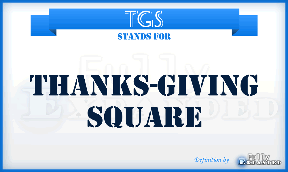 TGS - Thanks-Giving Square