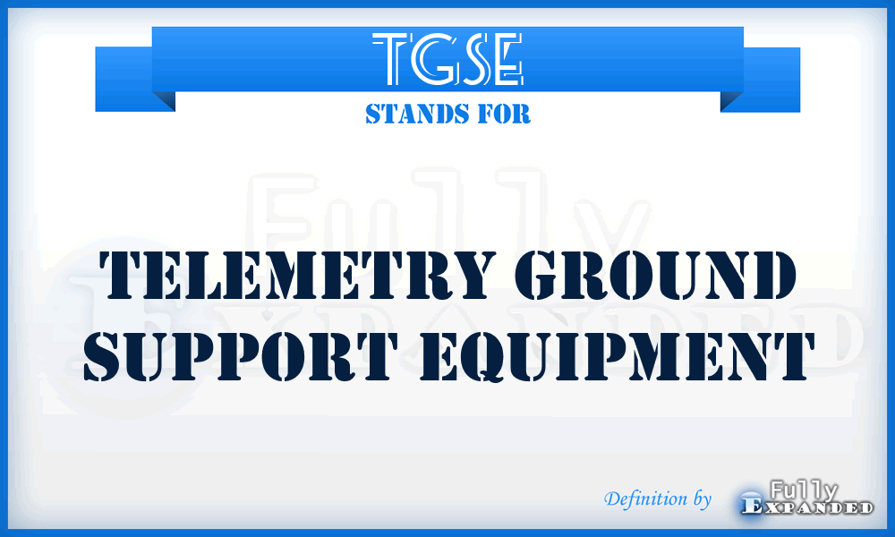 TGSE - telemetry ground support equipment