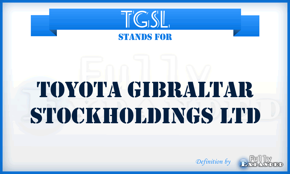 TGSL - Toyota Gibraltar Stockholdings Ltd