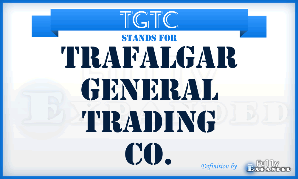 TGTC - Trafalgar General Trading Co.