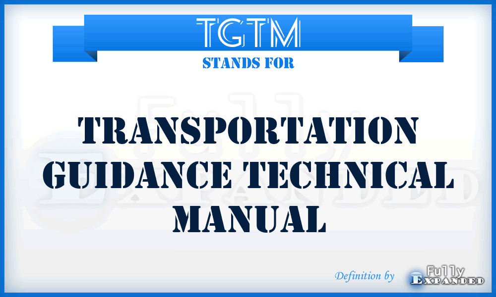 TGTM - Transportation Guidance Technical Manual