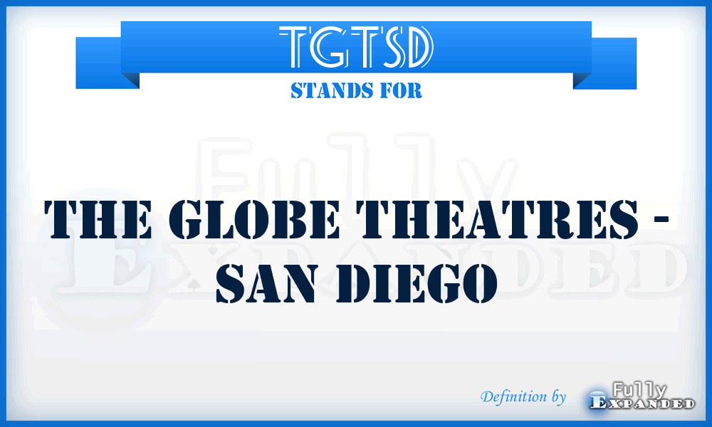 TGTSD - The Globe Theatres - San Diego