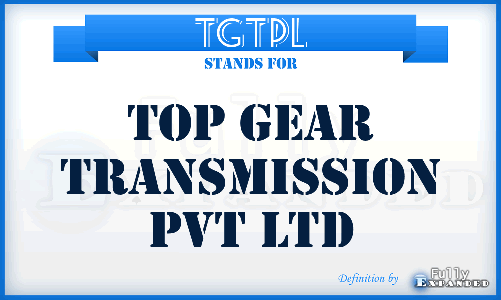 TGTPL - Top Gear Transmission Pvt Ltd