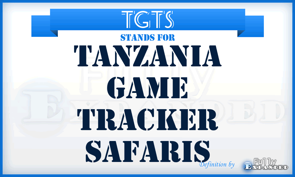 TGTS - Tanzania Game Tracker Safaris