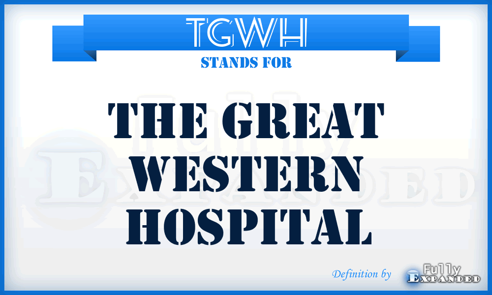 TGWH - The Great Western Hospital