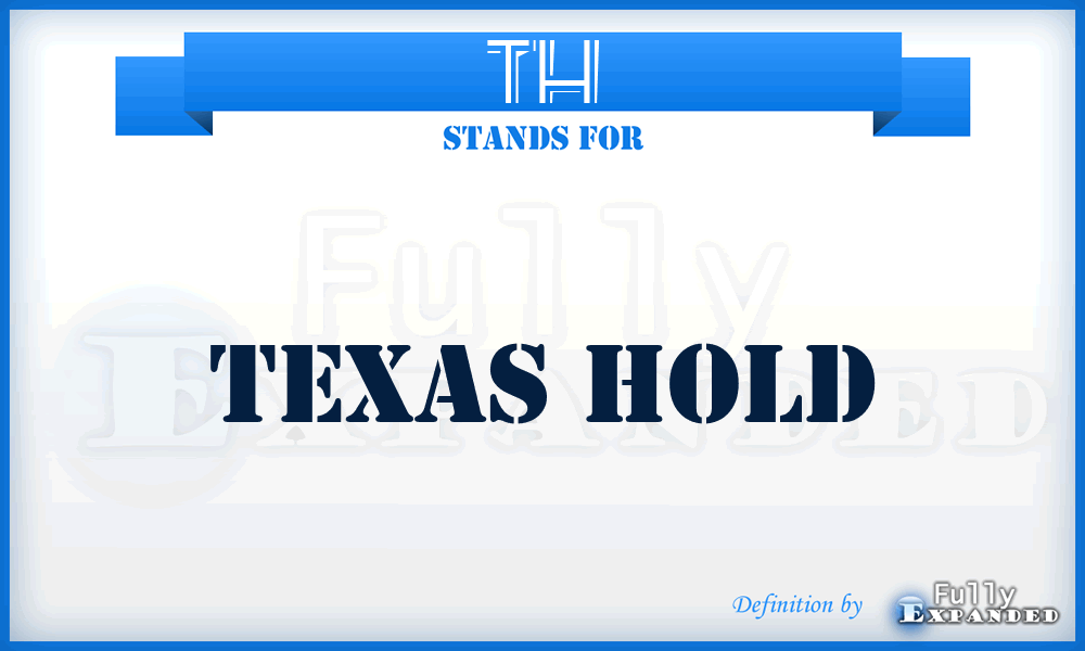 TH - Texas Hold