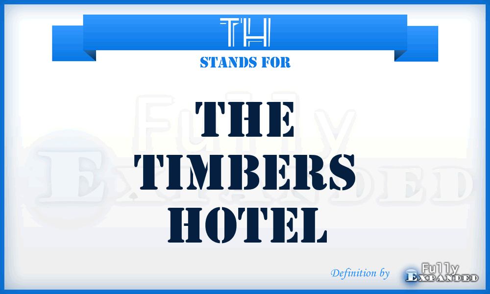 TH - The Timbers Hotel