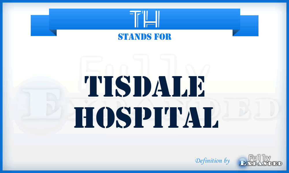 TH - Tisdale Hospital