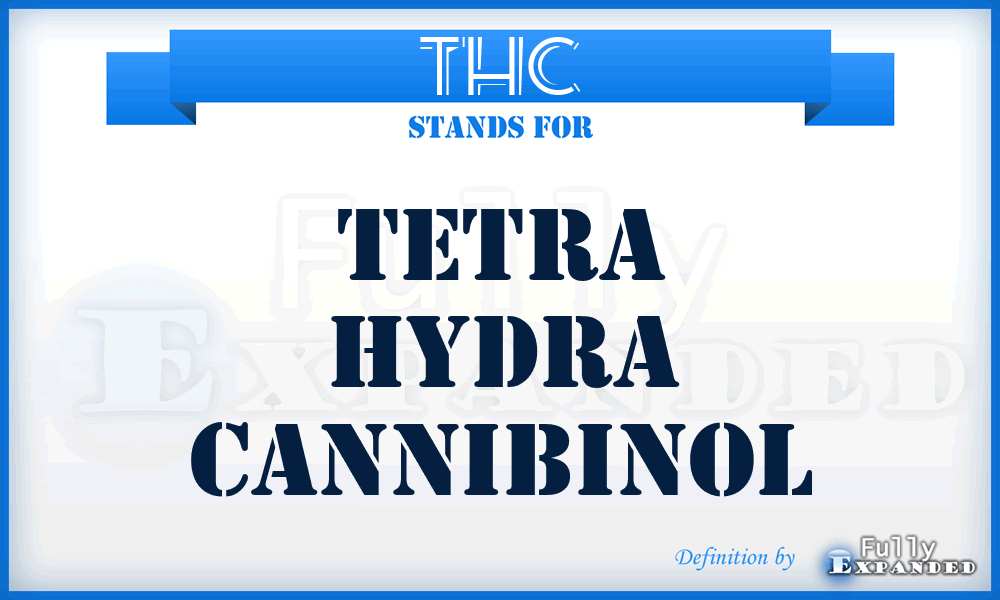 THC - Tetra Hydra Cannibinol