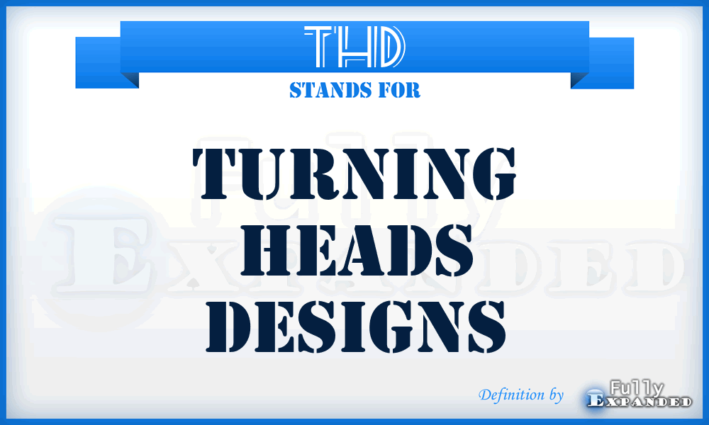 THD - Turning Heads Designs