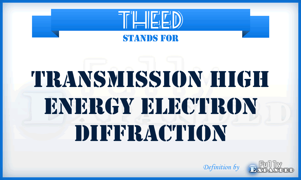 THEED - Transmission High Energy Electron Diffraction