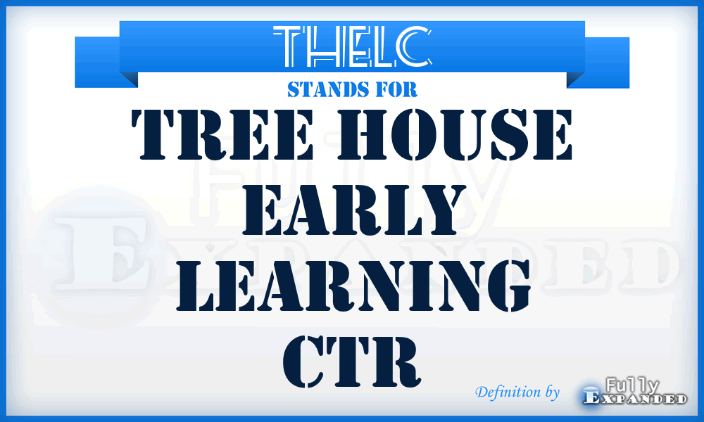 THELC - Tree House Early Learning Ctr