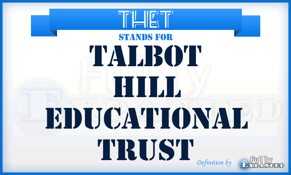 THET - Talbot Hill Educational Trust
