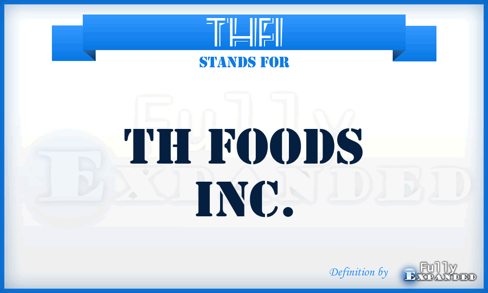 THFI - TH Foods Inc.