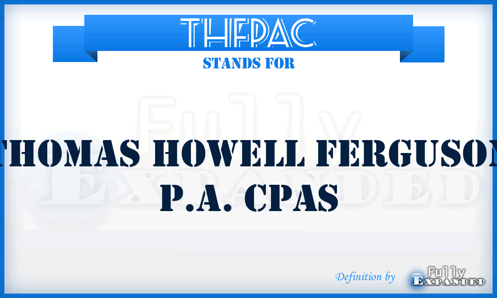 THFPAC - Thomas Howell Ferguson P.A. Cpas