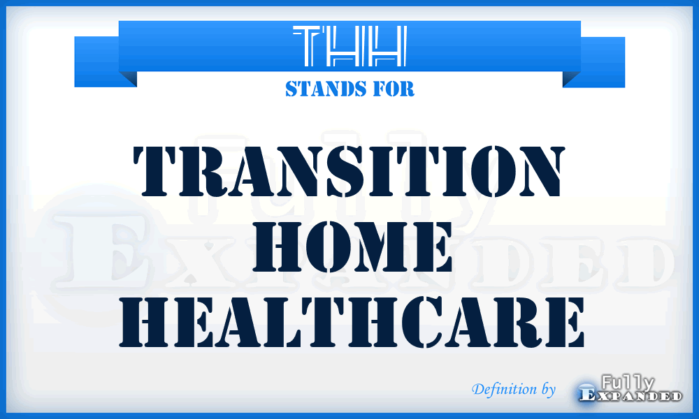 THH - Transition Home Healthcare