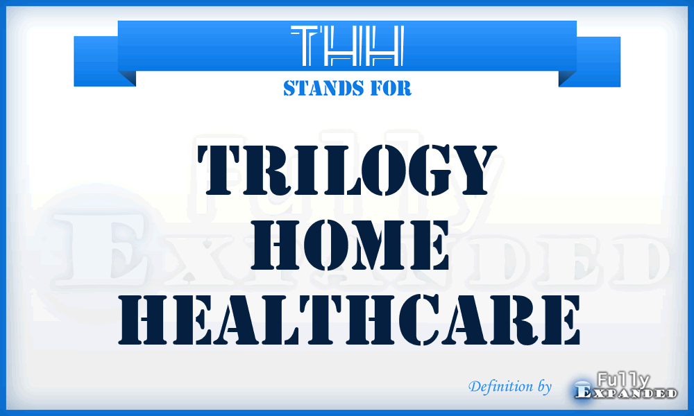 THH - Trilogy Home Healthcare