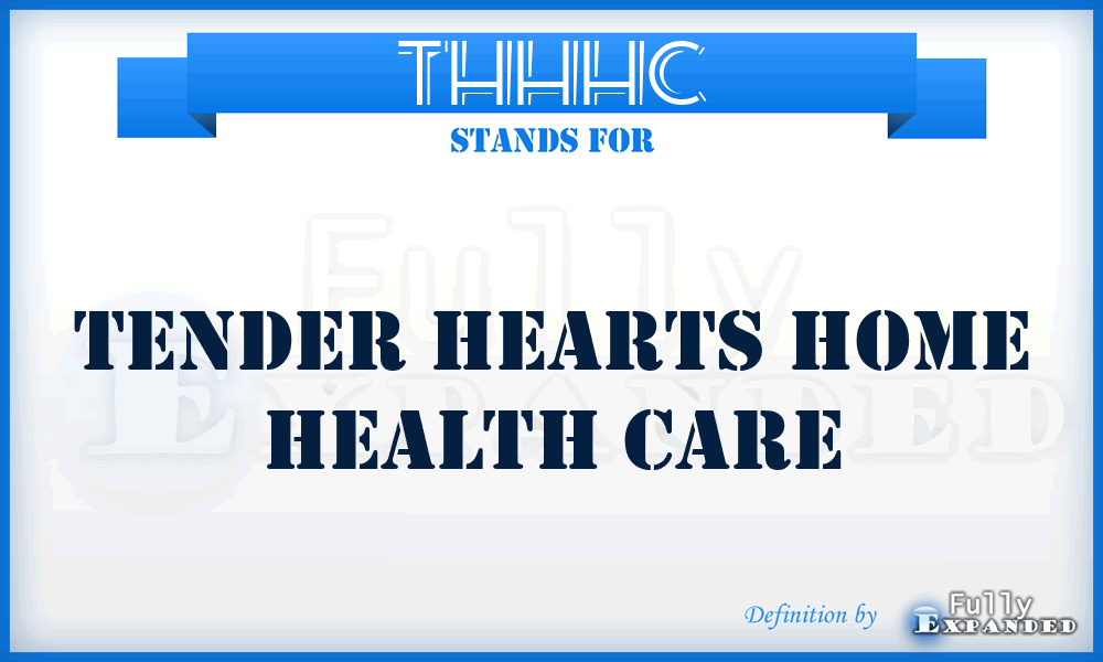 THHHC - Tender Hearts Home Health Care