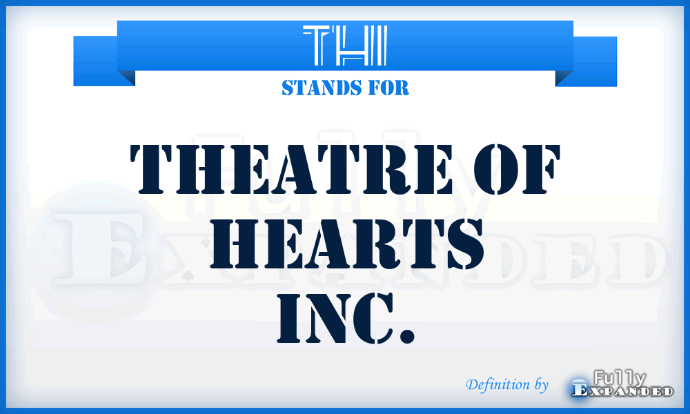 THI - Theatre of Hearts Inc.