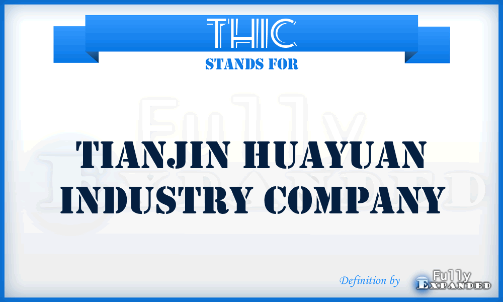 THIC - Tianjin Huayuan Industry Company