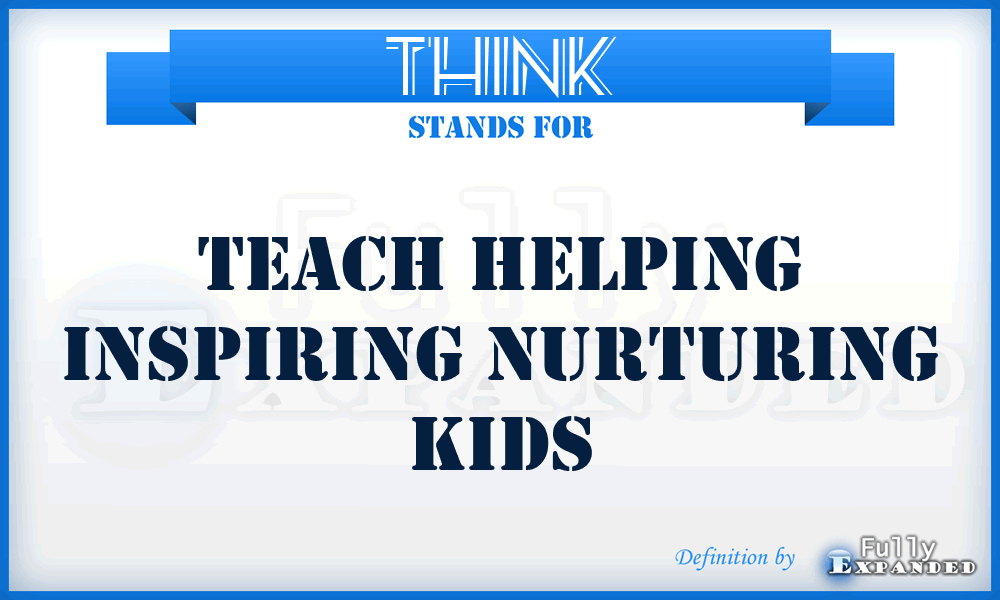 THINK - Teach Helping Inspiring Nurturing Kids