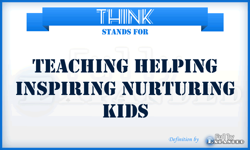 THINK - Teaching Helping Inspiring Nurturing Kids