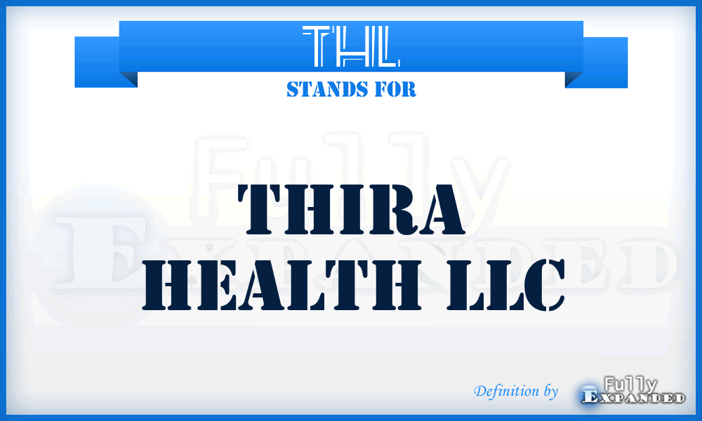 THL - Thira Health LLC