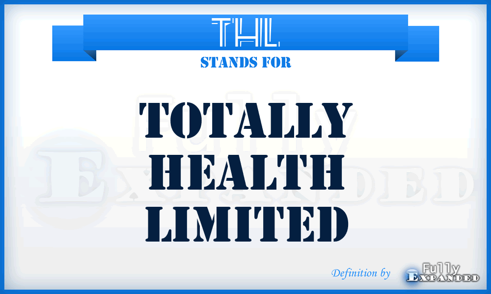 THL - Totally Health Limited