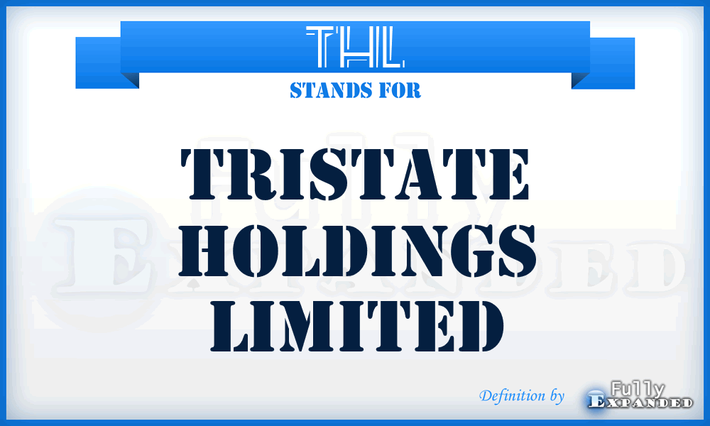 THL - Tristate Holdings Limited