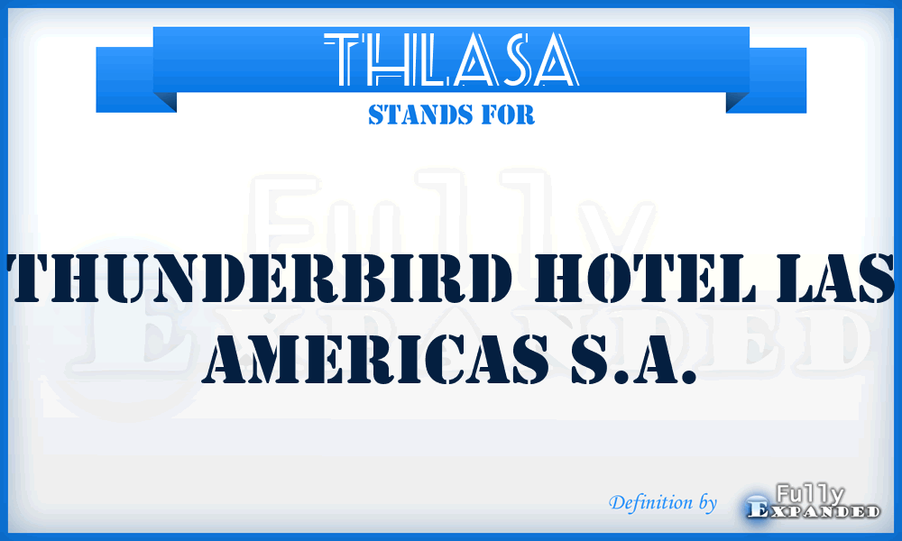 THLASA - Thunderbird Hotel Las Americas S.A.