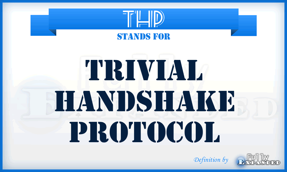 THP - Trivial Handshake Protocol