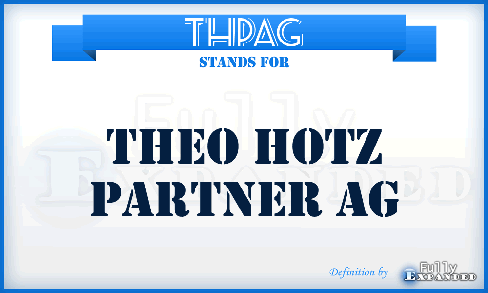 THPAG - Theo Hotz Partner AG