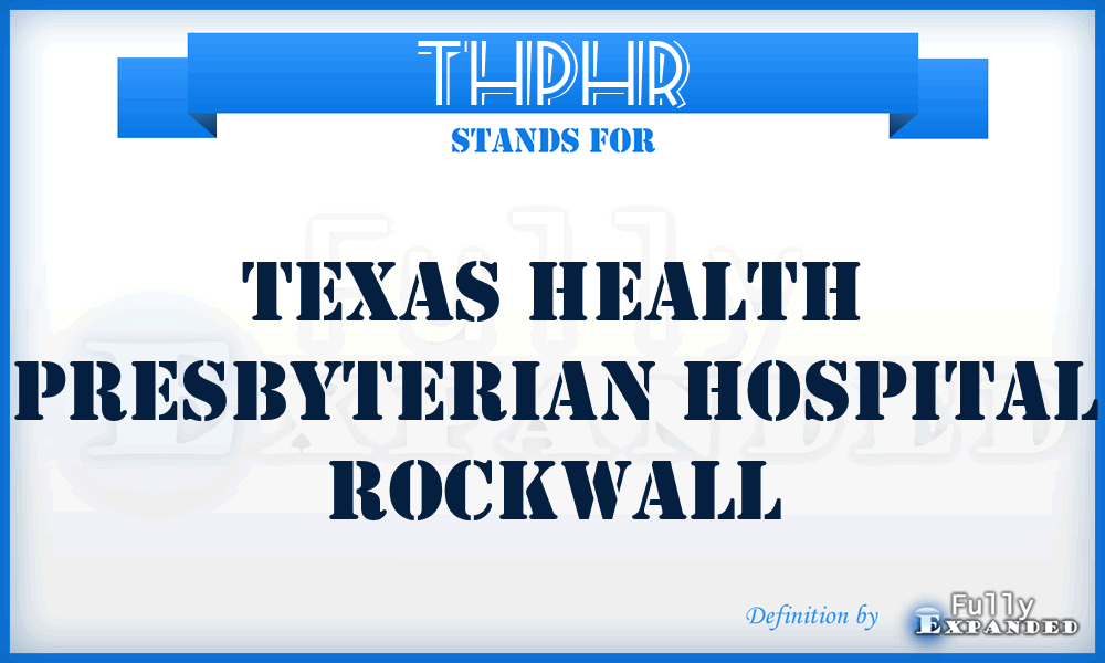 THPHR - Texas Health Presbyterian Hospital Rockwall