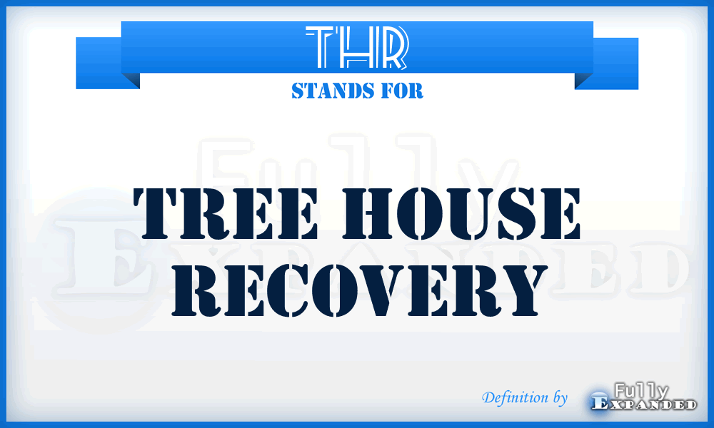 THR - Tree House Recovery