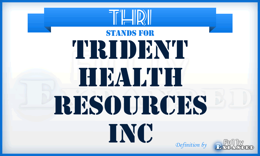 THRI - Trident Health Resources Inc