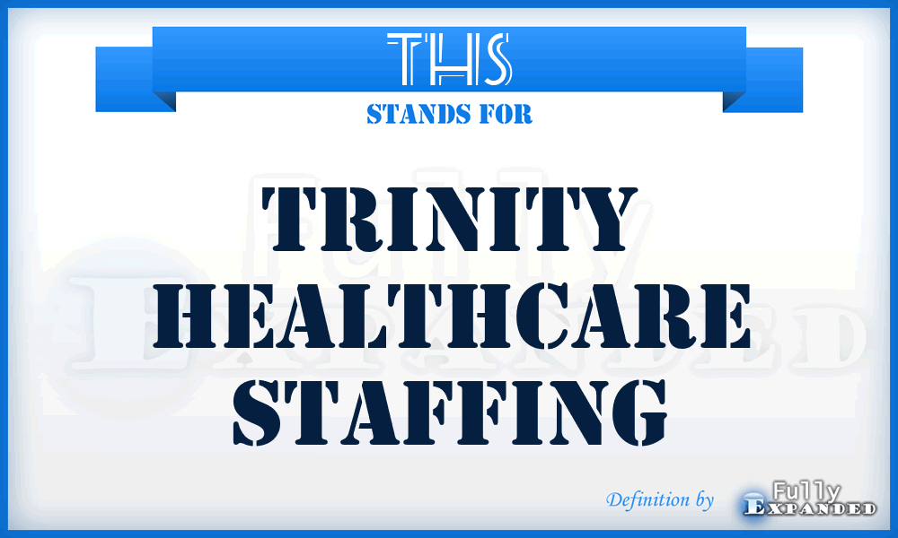 THS - Trinity Healthcare Staffing