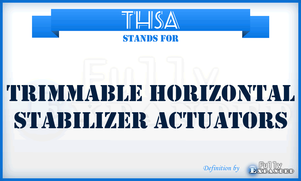 THSA - Trimmable Horizontal Stabilizer Actuators