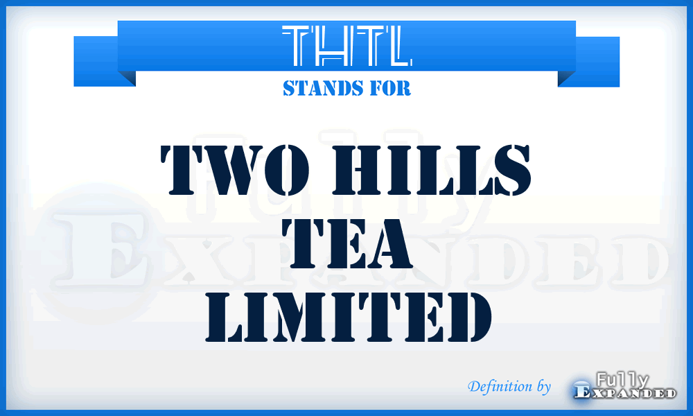 THTL - Two Hills Tea Limited