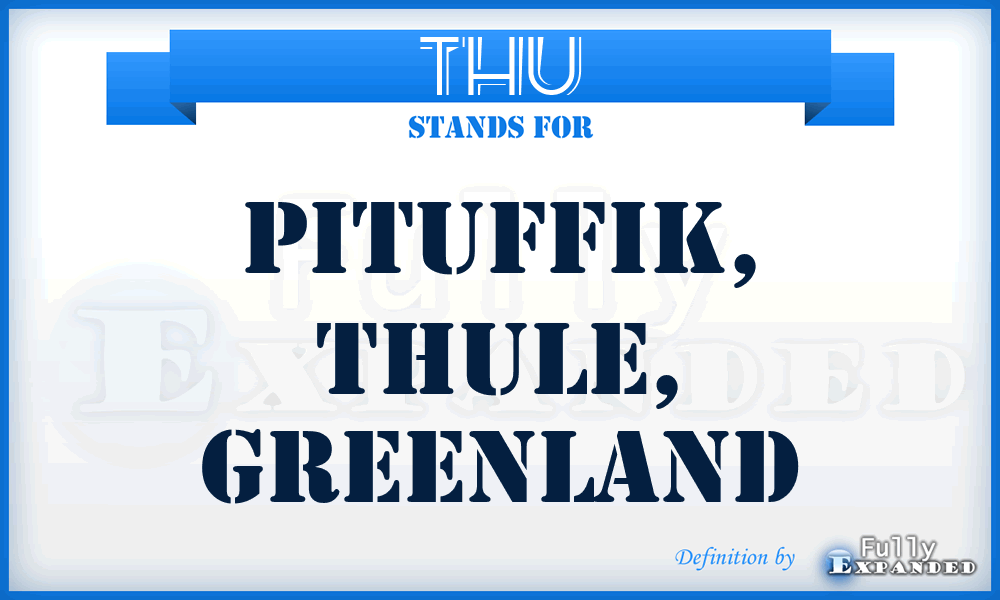 THU - Pituffik, Thule, Greenland