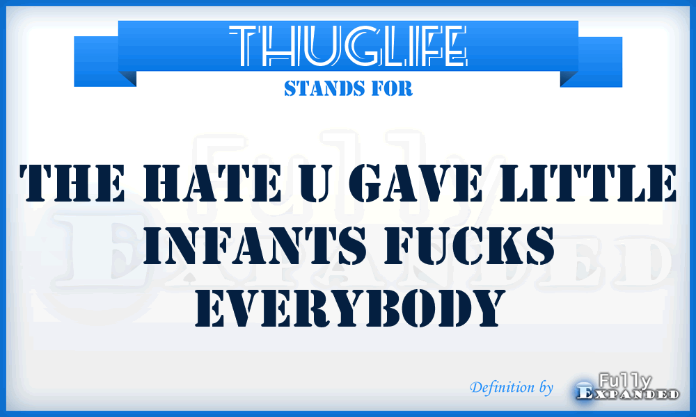 THUGLIFE - The Hate U Gave Little Infants Fucks Everybody