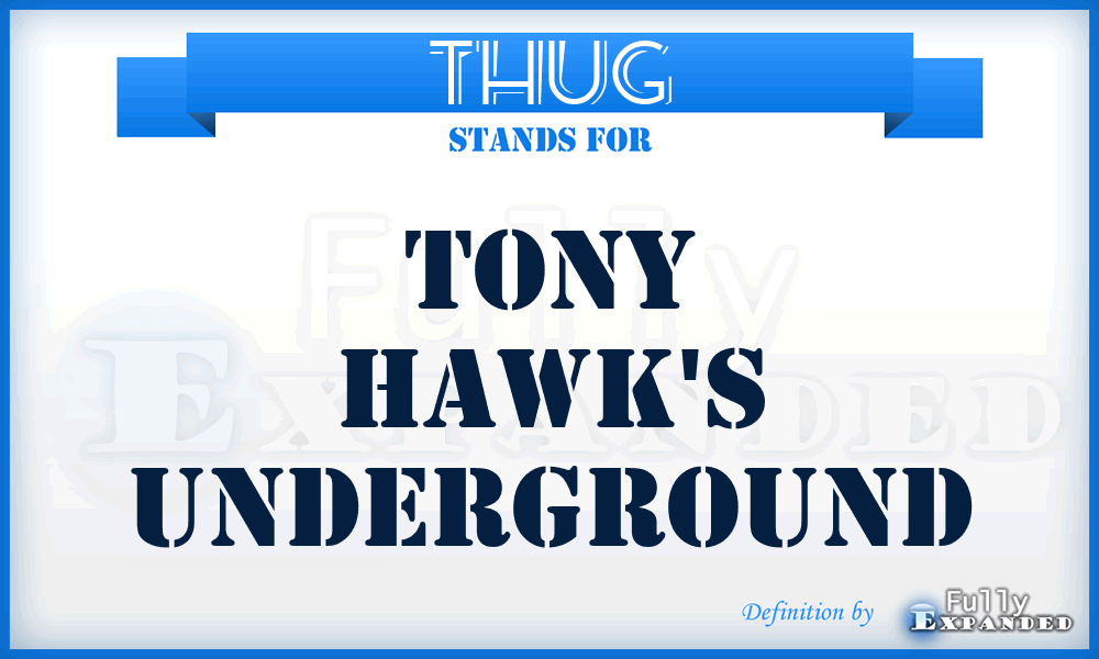 THUG - Tony Hawk's Underground