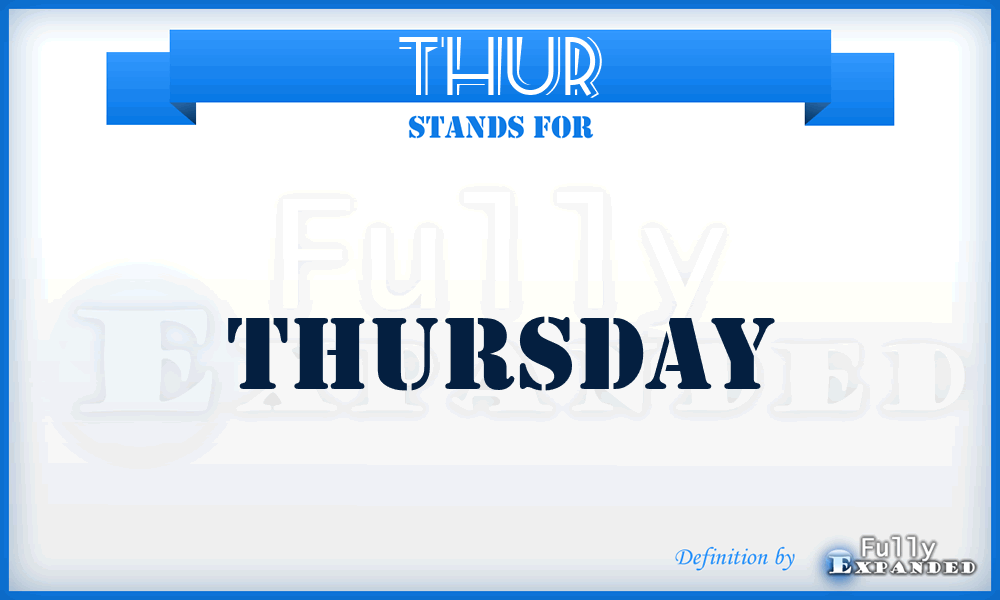 THUR - Thursday