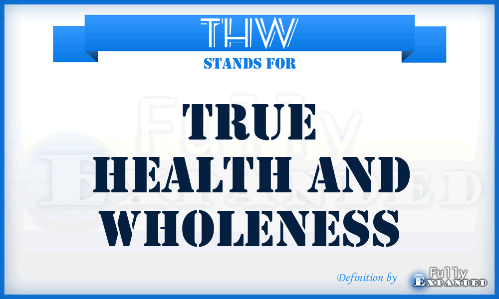 THW - True Health and Wholeness