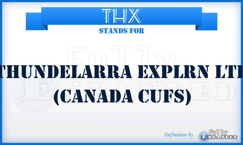 THX - Thundelarra Explrn Ltd (Canada CUFS)