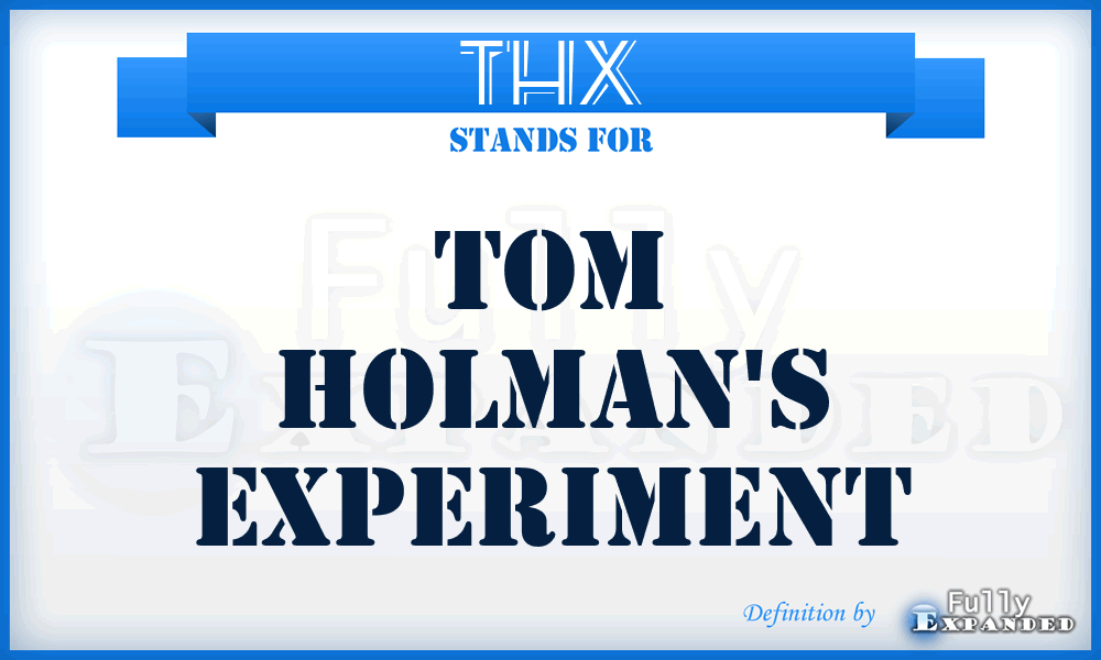 THX - Tom Holman's eXperiment