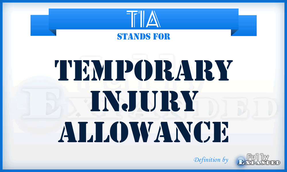 TIA - temporary injury allowance