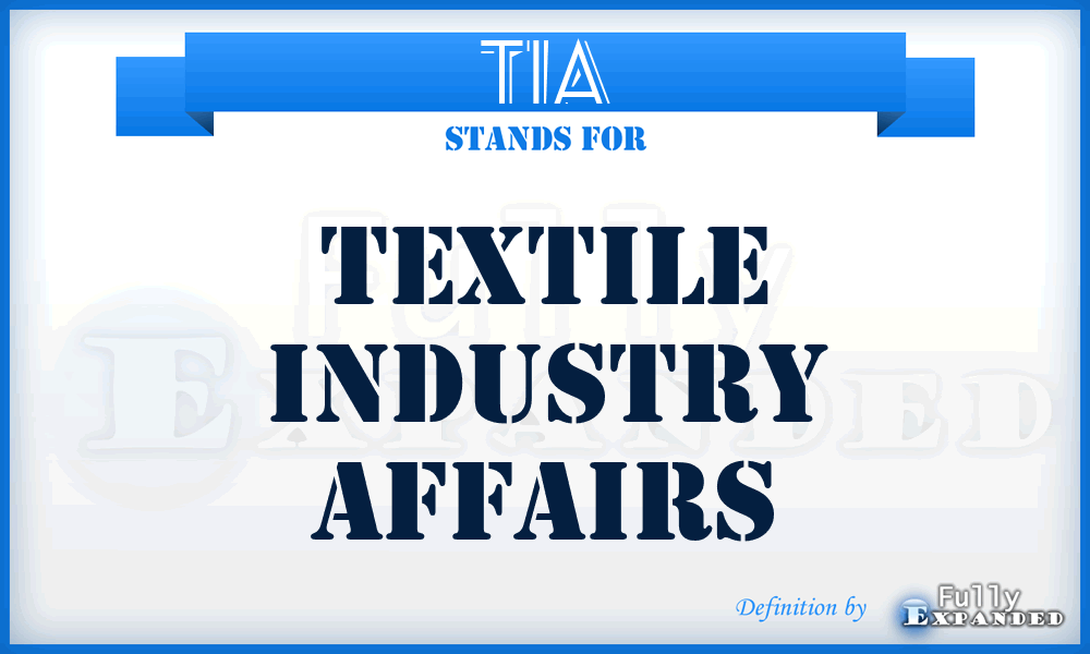 TIA - Textile Industry Affairs