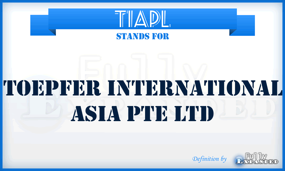 TIAPL - Toepfer International Asia Pte Ltd