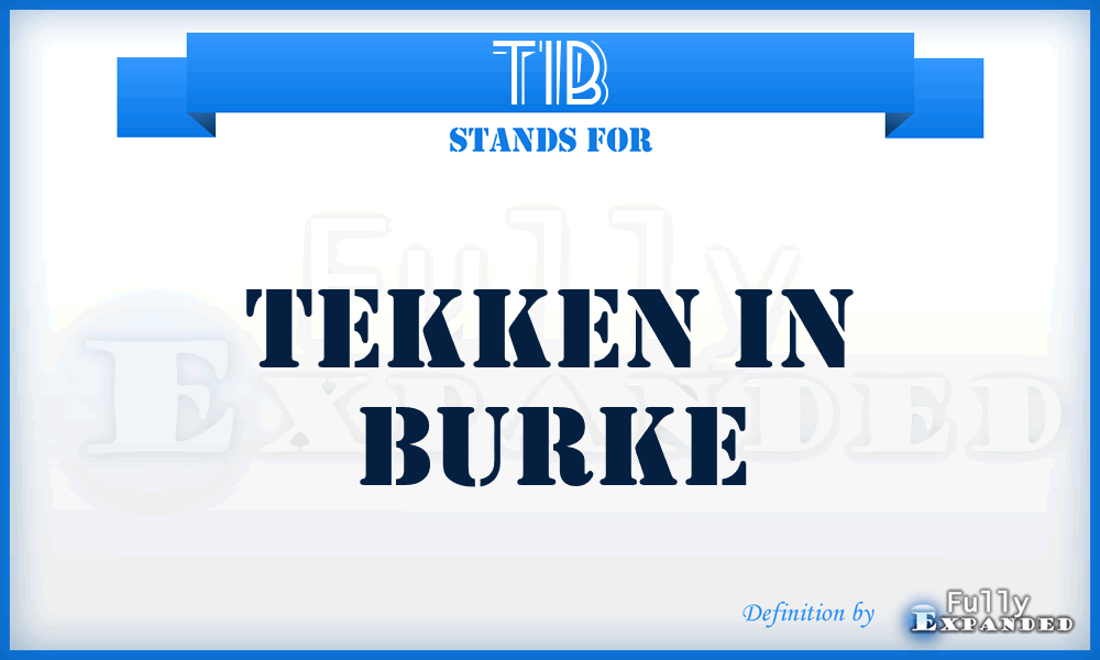 TIB - Tekken In Burke