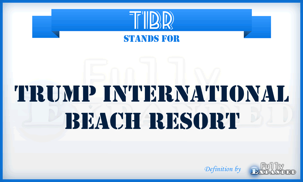 TIBR - Trump International Beach Resort